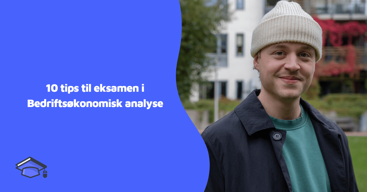 10 tips til eksamen i Bedriftsøkonomisk analyse