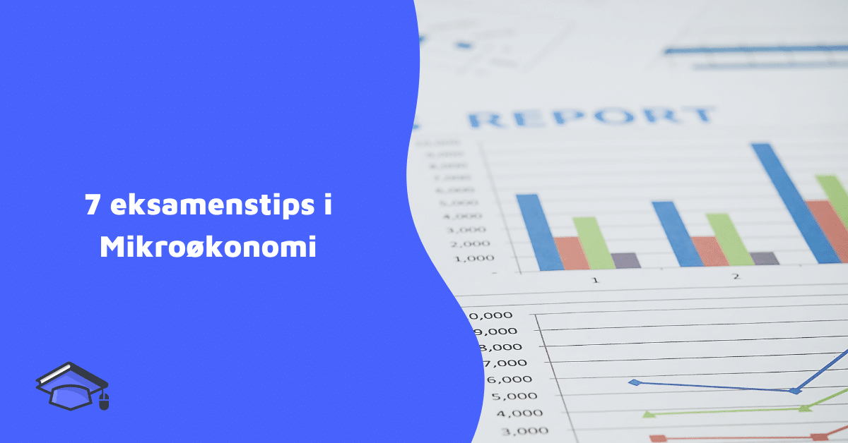 7 eksamenstips til Mikroøkonomi